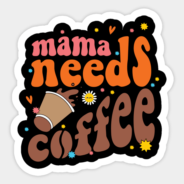 Mama Needs Coffee Retro Mama Sticker by Crafty Pirate 